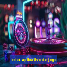 criar aplicativo de jogo